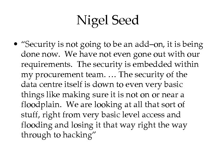 Nigel Seed • “Security is not going to be an add–on, it is being