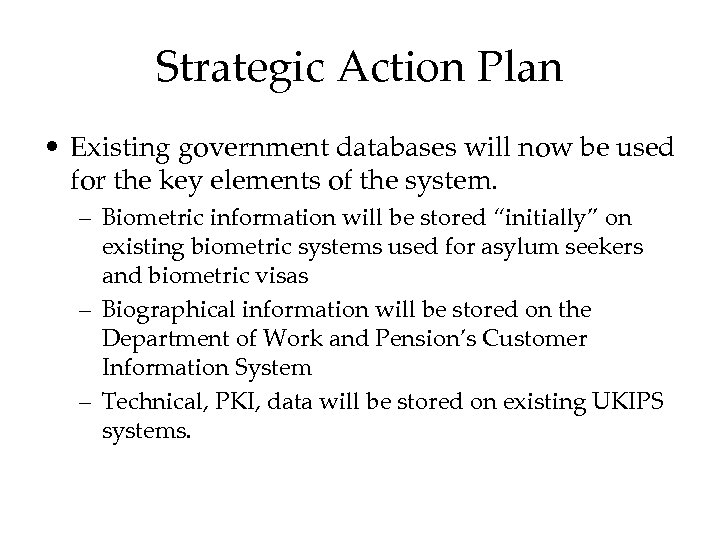 Strategic Action Plan • Existing government databases will now be used for the key