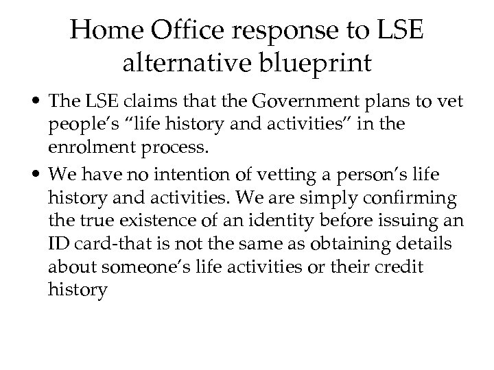 Home Office response to LSE alternative blueprint • The LSE claims that the Government