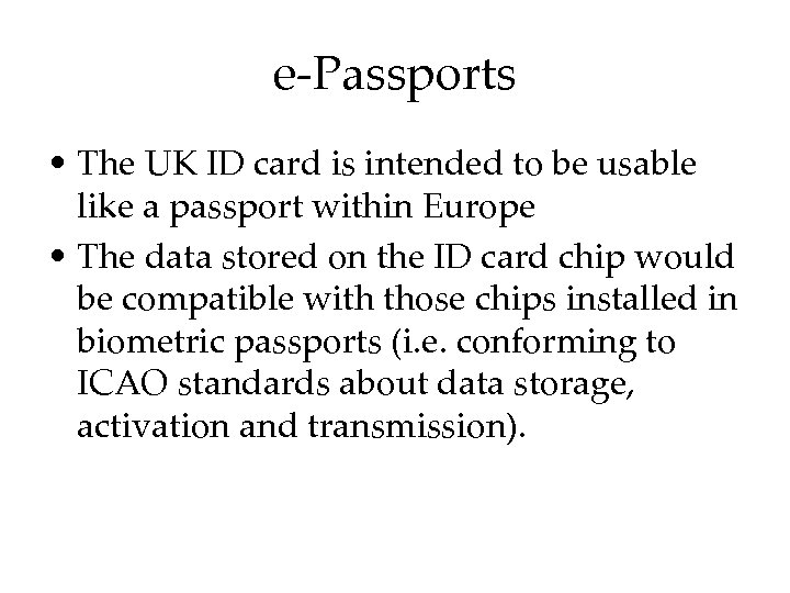 e-Passports • The UK ID card is intended to be usable like a passport