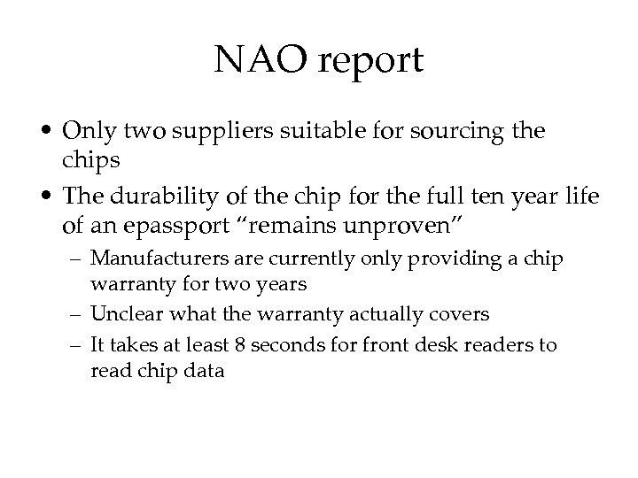 NAO report • Only two suppliers suitable for sourcing the chips • The durability