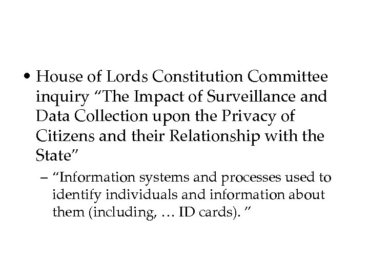  • House of Lords Constitution Committee inquiry “The Impact of Surveillance and Data