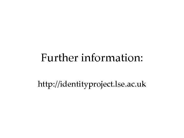 Further information: http: //identityproject. lse. ac. uk 