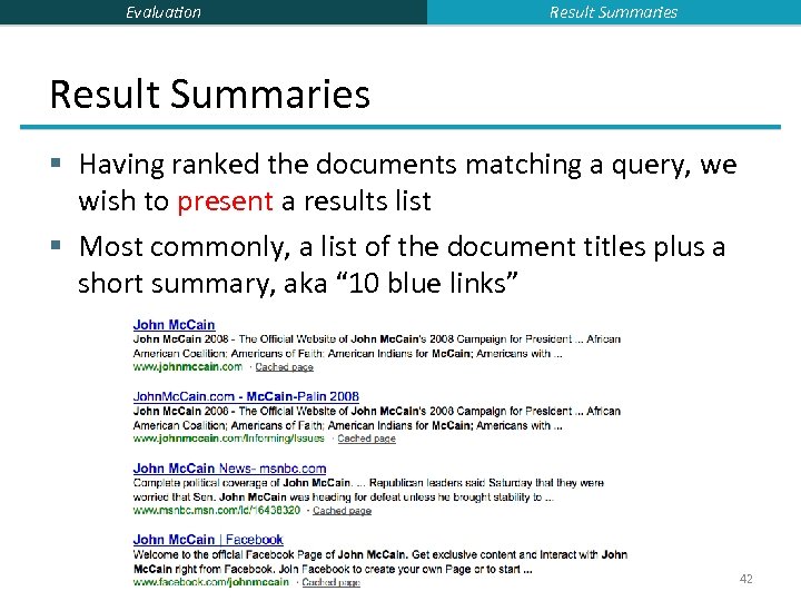 Evaluation Result Summaries § Having ranked the documents matching a query, we wish to