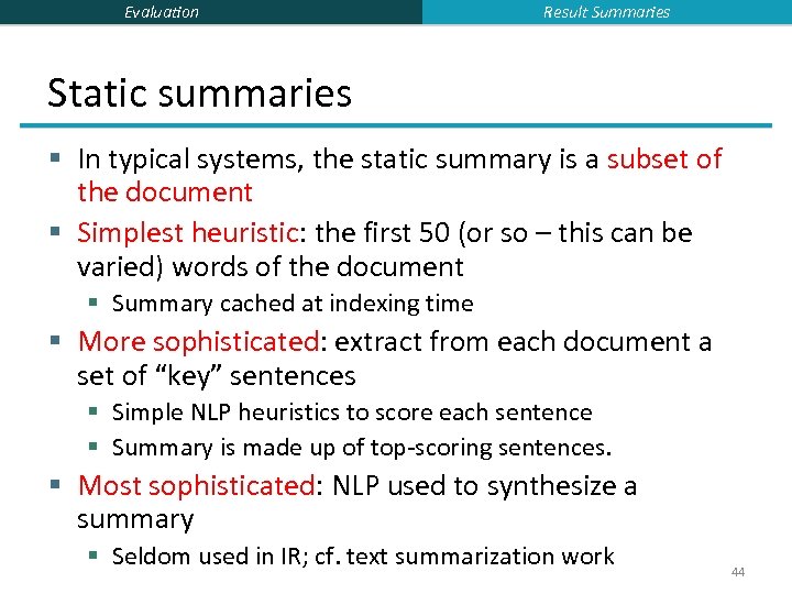 Evaluation Result Summaries Static summaries § In typical systems, the static summary is a