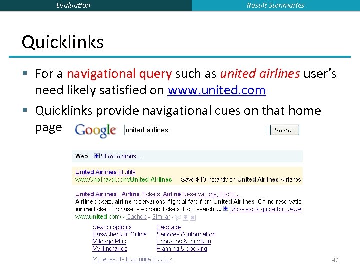 Evaluation Result Summaries Quicklinks § For a navigational query such as united airlines user’s