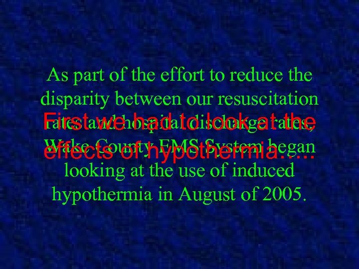 As part of the effort to reduce the disparity between our resuscitation rates we