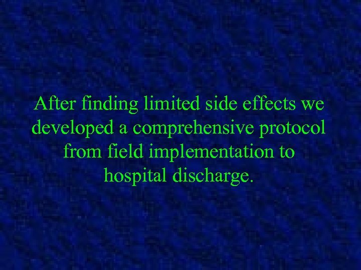 After finding limited side effects we developed a comprehensive protocol from field implementation to