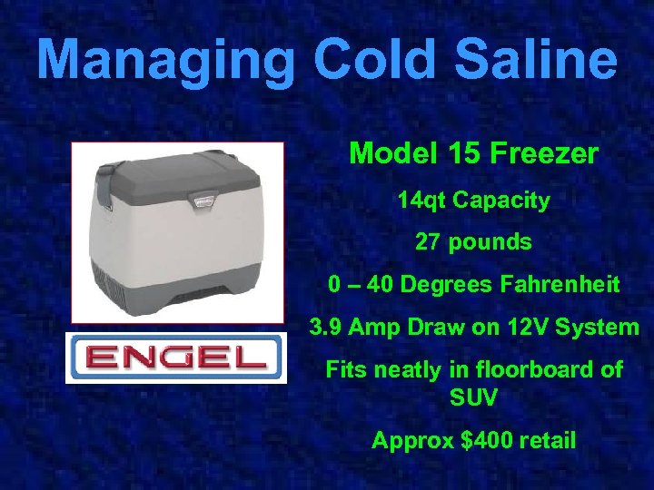 Managing Cold Saline Model 15 Freezer 14 qt Capacity 27 pounds 0 – 40