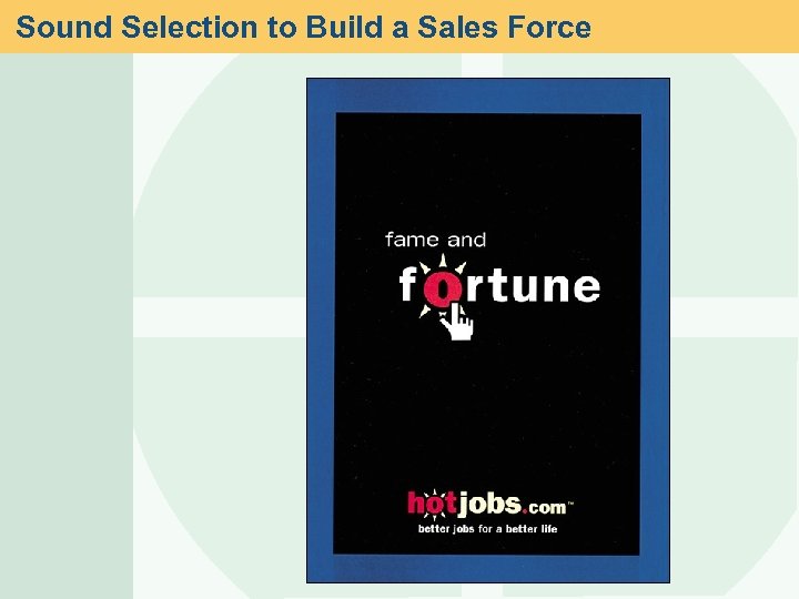 Sound Selection to Build a Sales Force 