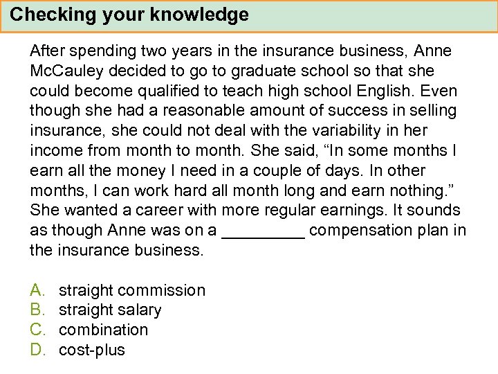 Checking your knowledge After spending two years in the insurance business, Anne Mc. Cauley