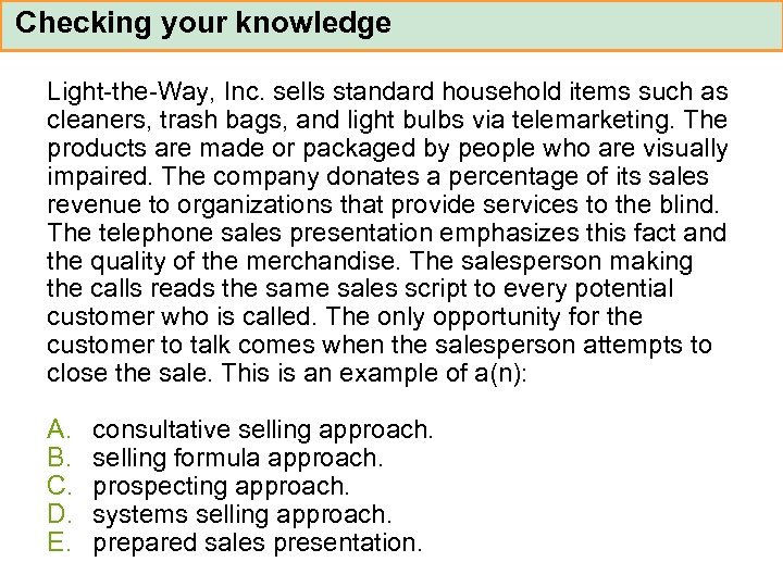 Checking your knowledge Light-the-Way, Inc. sells standard household items such as cleaners, trash bags,