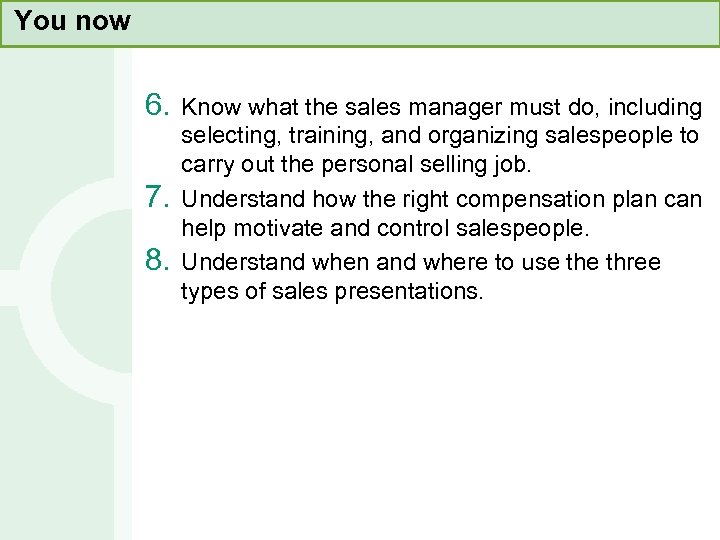 You now 6. 7. 8. Know what the sales manager must do, including selecting,