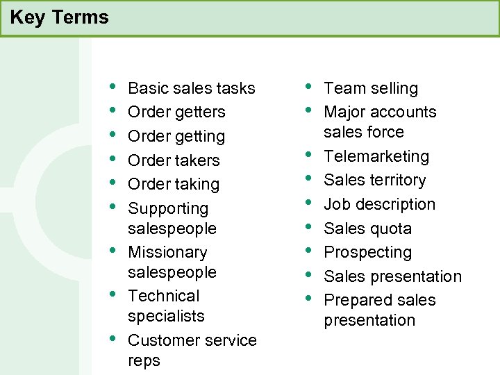 Key Terms • • • Basic sales tasks Order getters Order getting Order takers