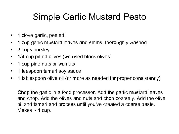 Simple Garlic Mustard Pesto • • 1 clove garlic, peeled 1 cup garlic mustard
