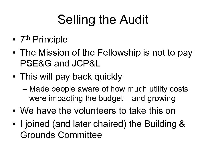 Selling the Audit • 7 th Principle • The Mission of the Fellowship is