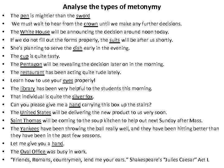 Analyse the types of metonymy • • • • • The pen is mightier