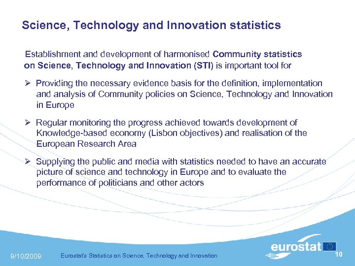 Science, Technology and Innovation statistics Establishment and development of harmonised Community statistics on Science,