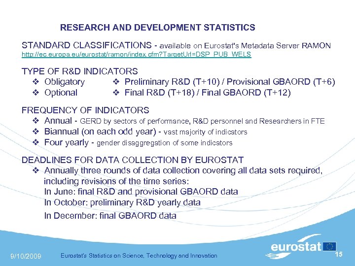  RESEARCH AND DEVELOPMENT STATISTICS STANDARD CLASSIFICATIONS - available on Eurostat's Metadata Server RAMON