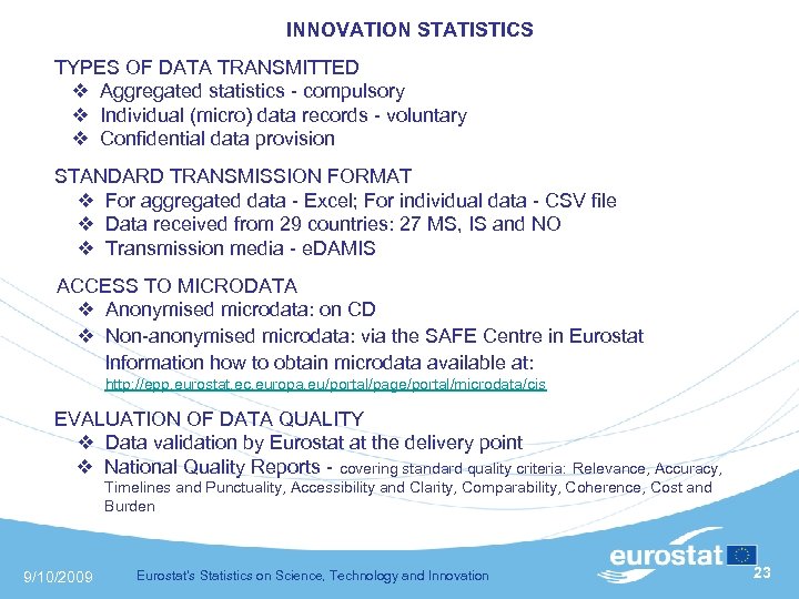  INNOVATION STATISTICS TYPES OF DATA TRANSMITTED Aggregated statistics - compulsory Individual (micro) data