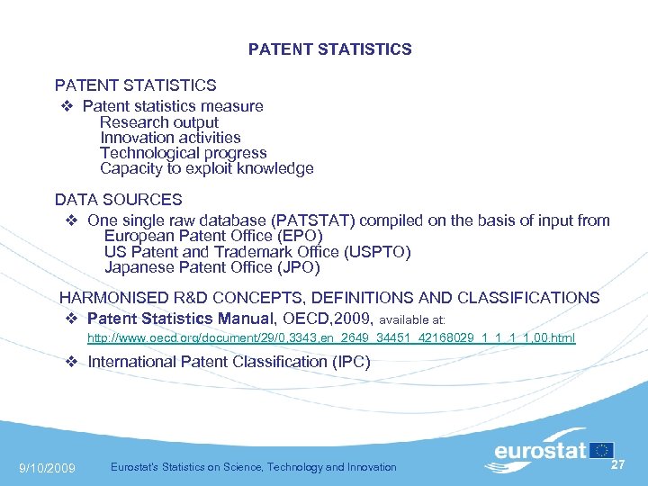  PATENT STATISTICS Patent statistics measure Research output Innovation activities Technological progress Capacity to