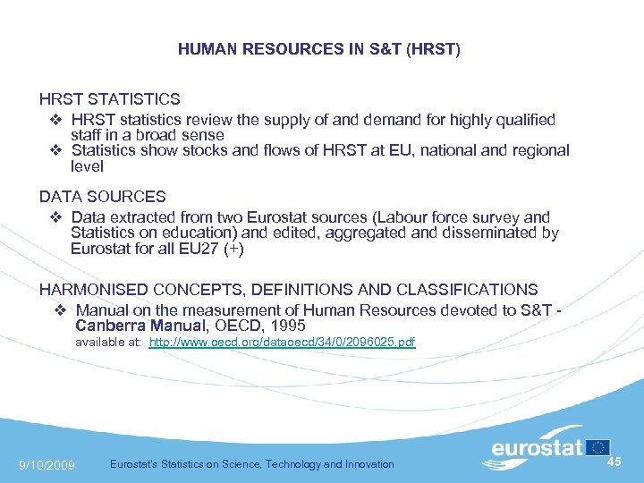  HUMAN RESOURCES IN S&T (HRST) HRST STATISTICS HRST statistics review the supply of