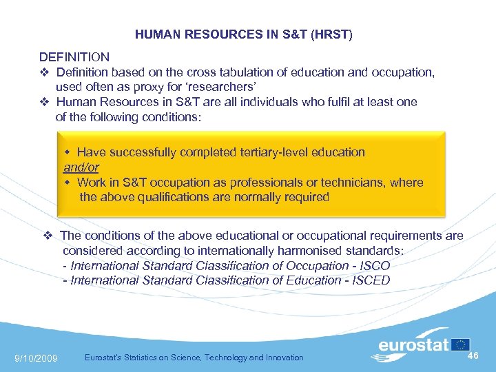  HUMAN RESOURCES IN S&T (HRST) DEFINITION Definition based on the cross tabulation of