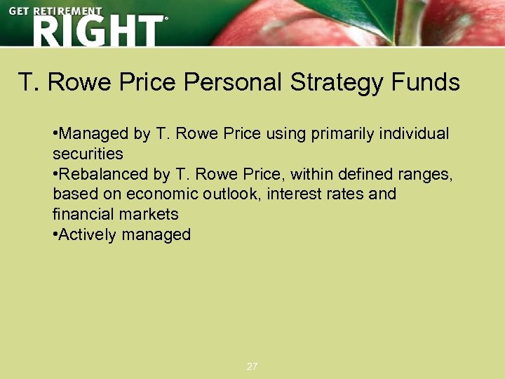 ® T. Rowe Price Personal Strategy Funds • Managed by T. Rowe Price using