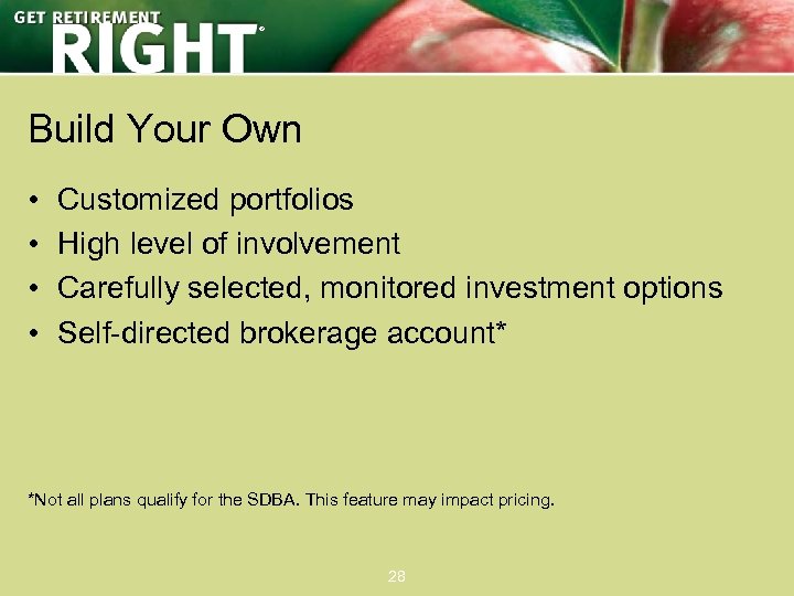 ® Build Your Own • • Customized portfolios High level of involvement Carefully selected,