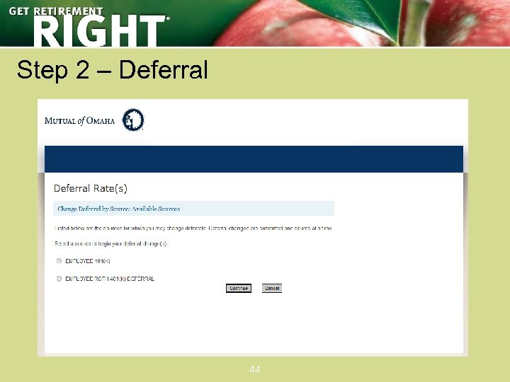 ® Step 2 – Deferral 44 