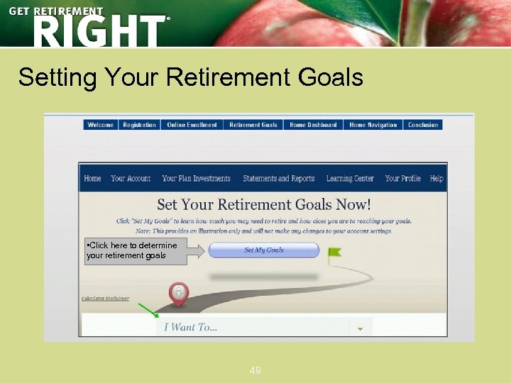 ® Setting Your Retirement Goals • Click here to determine your retirement goals 49