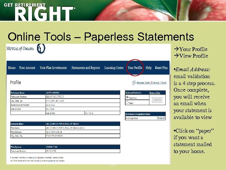 ® Online Tools – Paperless Statements àYour Profile àView Profile • Email Address: email
