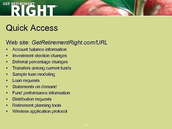 ® Quick Access Web site: Get. Retirement. Right. com/URL • • • Account balance