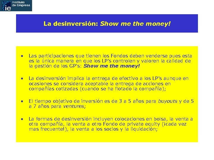 La desinversión: Show me the money! • Las participaciones que tienen los Fondos deben