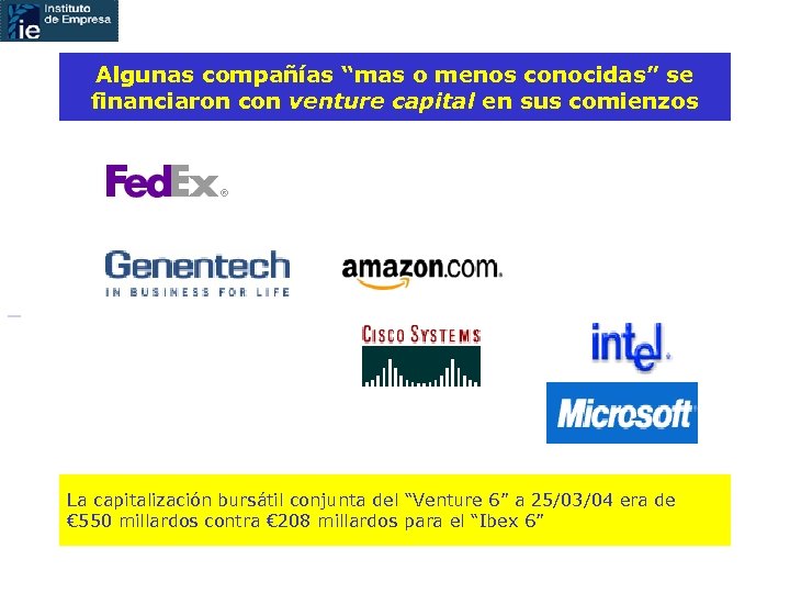 Algunas compañías “mas o menos conocidas” se financiaron con venture capital en sus comienzos