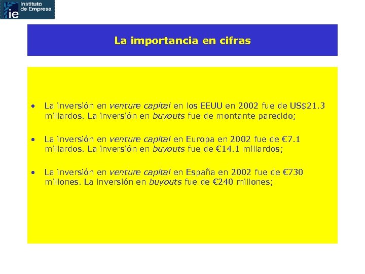 La importancia en cifras • La inversión en venture capital en los EEUU en