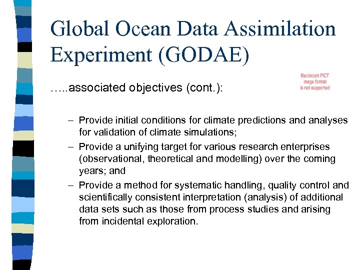 Global Ocean Data Assimilation Experiment (GODAE) …. . associated objectives (cont. ): – Provide