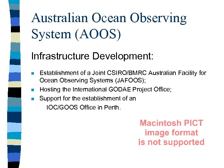 Australian Ocean Observing System (AOOS) Infrastructure Development: n n n Establishment of a Joint