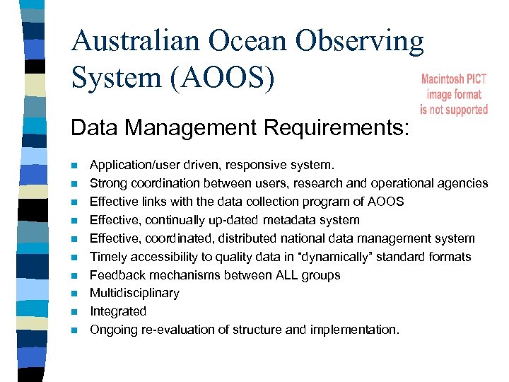 Australian Ocean Observing System (AOOS) Data Management Requirements: n n n n n Application/user