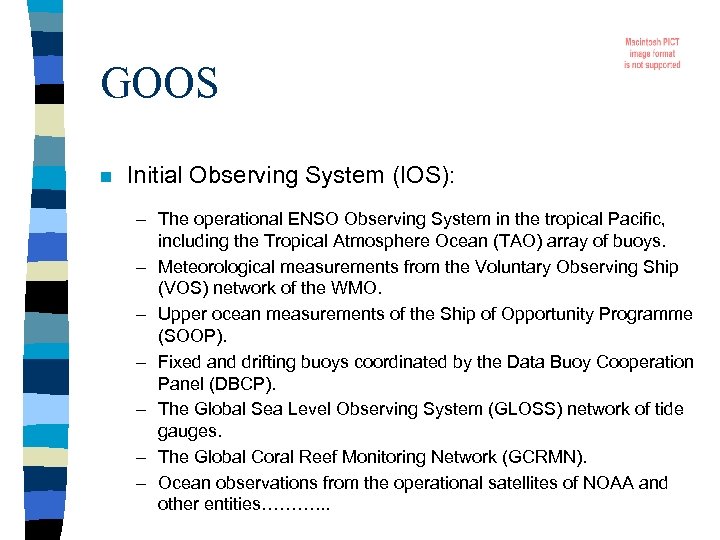 GOOS n Initial Observing System (IOS): – The operational ENSO Observing System in the