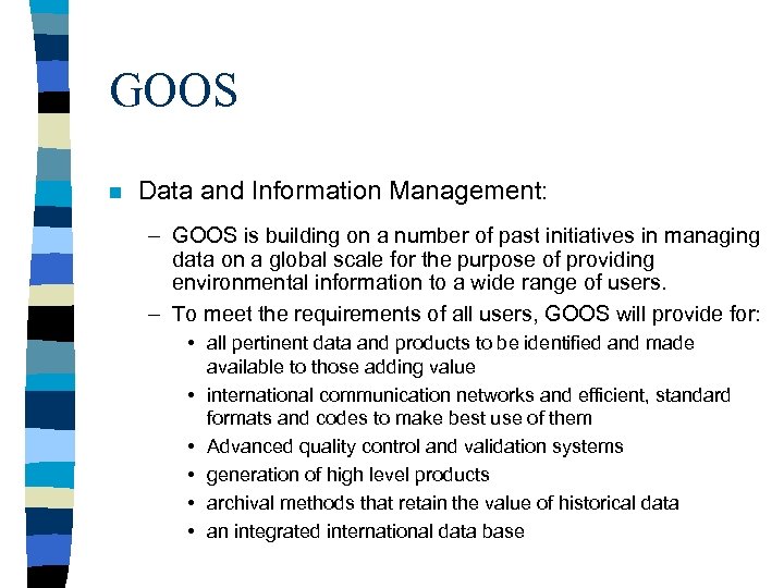 GOOS n Data and Information Management: – GOOS is building on a number of