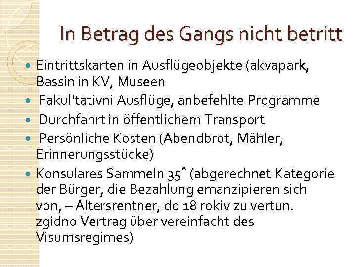 In Betrag des Gangs nicht betritt Eintrittskarten in Ausflügeobjekte (akvapark, Bassin in KV, Museen