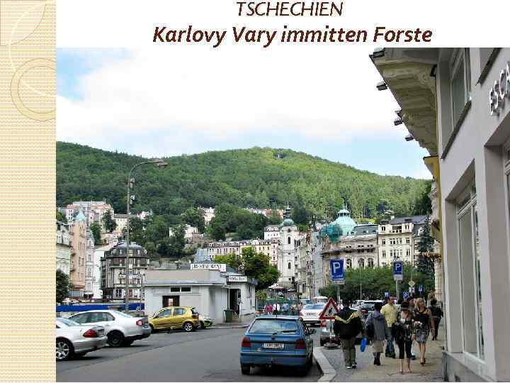 TSCHECHIEN Karlovy Vary immitten Forste 