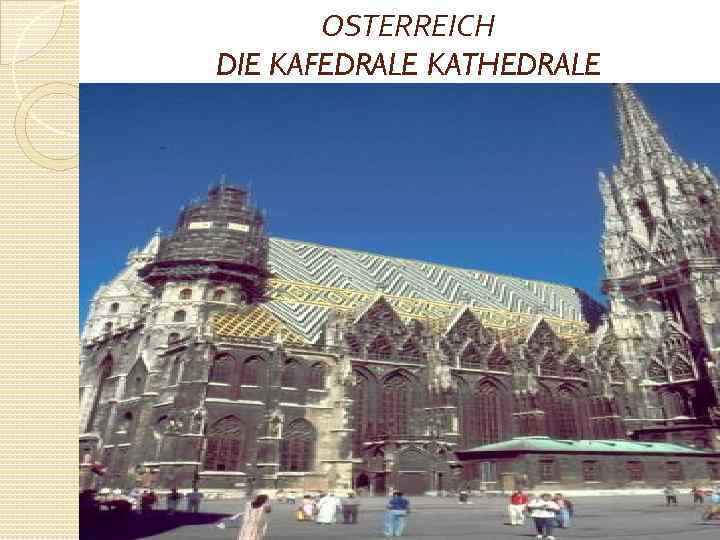 OSTERREICH DIE KAFEDRALE KATHEDRALE 
