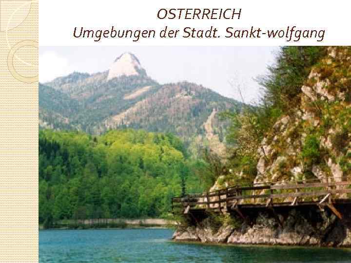 OSTERREICH Umgebungen der Stadt. Sankt-wolfgang 
