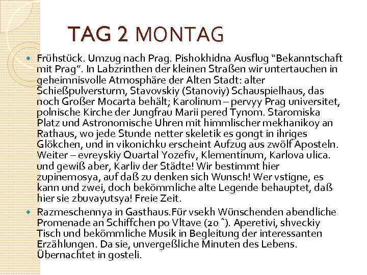 TAG 2 MONTAG Frühstück. Umzug nach Prag. Pishokhidna Ausflug “Bekanntschaft mit Prag”. In Labzrinthen