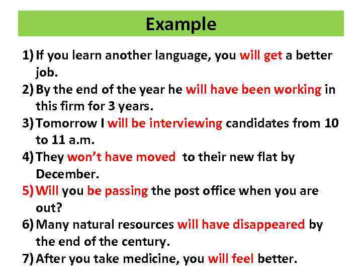 Example 1) If you learn another language, you will get a better job. 2)