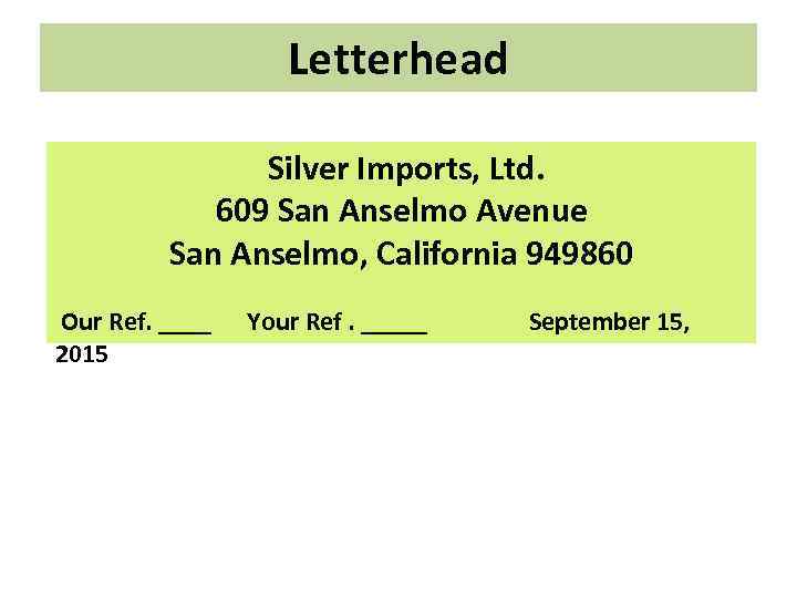 Letterhead Silver Imports, Ltd. 609 San Anselmo Avenue San Anselmo, California 949860 Our Ref.