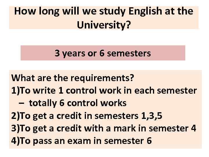How long will we study English at the University? 3 years or 6 semesters