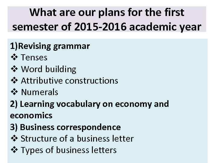 What are our plans for the first semester of 2015 -2016 academic year 1)Revising